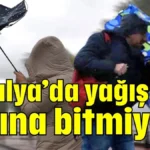 Antalya’da yağış ve fırtına bitmiyor!