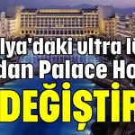Antalya'daki ultra lüks Mardan Palace Hotel el değiştirdi