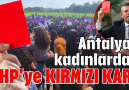 Antalyalı kadınlardan CHP'ye KIRMIZI KART