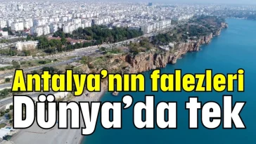 Antalya’nın falezleri Dünya’da tek