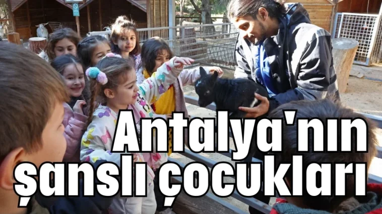 Antalya'nın şanslı çocukları