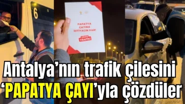 Antalya’nın trafik çilesini 'papatya çayı'yla çözdüler!