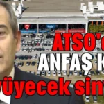 ATSO'dan ANFAŞ Krizi büyüyecek sinyali