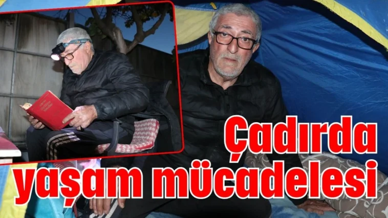 Çadırda yaşam mücadelesi