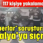 'Casperlar' soruşturması Antalya'ya sıçradı