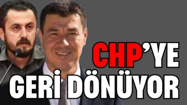 CHP’ye geri dönüyor