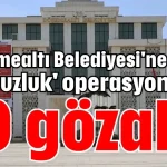 Döşemealtı Belediyesi'ne 'yolsuzluk' operasyonu: 10 gözaltı