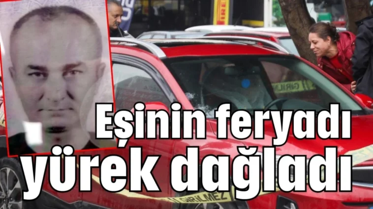 Eşinin feryadı yürek dağladı