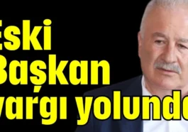 Eski Başkan yargı yolunda