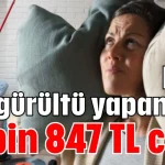 Evde gürültü yapanlara 13 bin 847 TL ceza