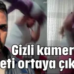 Gizli kamerayla şiddeti ortaya çıkardı