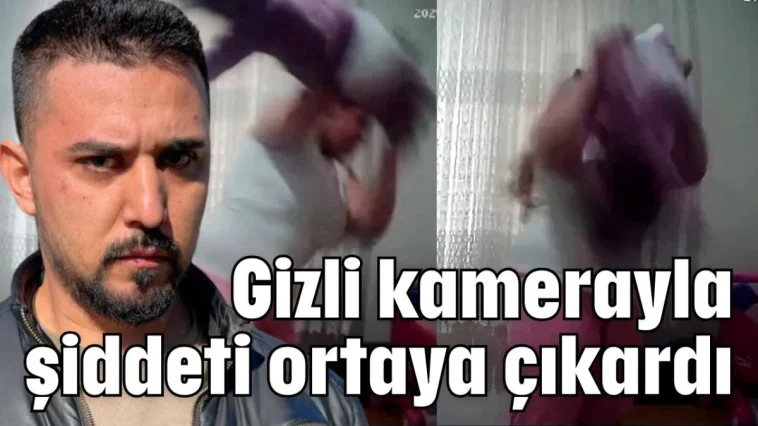 Gizli kamerayla şiddeti ortaya çıkardı