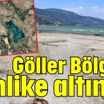 Göller Bölgesi tehlike altında