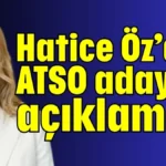 Hatice Öz’den ATSO adaylığı açıklaması