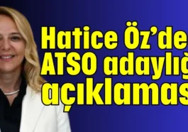Hatice Öz’den ATSO adaylığı açıklaması
