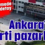 İddianamede sarsıcı detay: Ankara’da parti pazarlığı