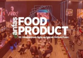 GIDA SEKTÖRÜNÜN DEV BULUŞMASI: 32. FOODPRODUCT FUARI KAPILARINI AÇIYOR