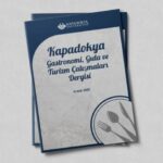 AKADEMİK DÜNYADA YENİ SOLUK: KAPADOKYA GASTRONOMİ DERGİSİ YAYINA BAŞLADI