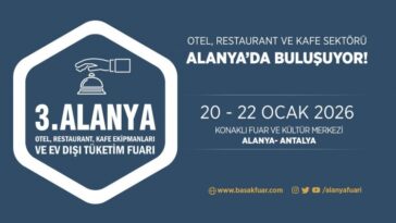 ALANYA’DA SEKTÖRÜN KALBİ BU FUARDA ATACAK: DEV ORGANİZASYON 20 OCAK’TA BAŞLIYOR