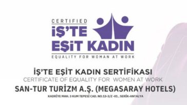 MEGASARAY HOTELS’E ANLAMLI ÖDÜL: 'İŞ’TE EŞİT KADIN' SERTİFİKASI TESCİLLENDİ