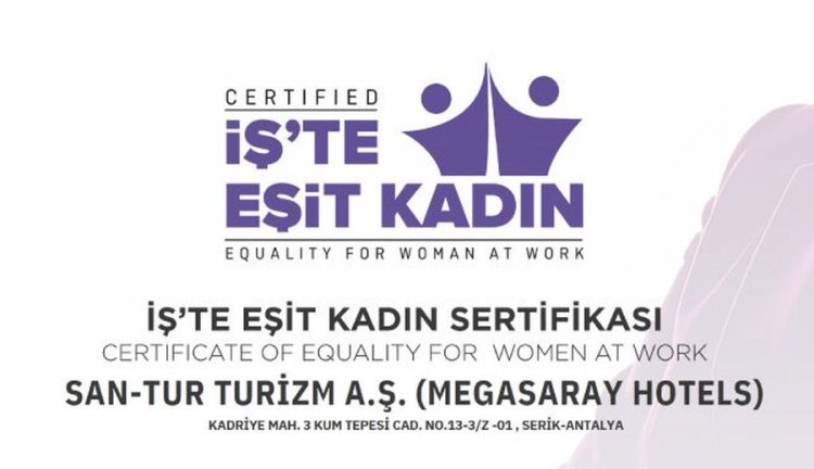 MEGASARAY HOTELS’E ANLAMLI ÖDÜL: 'İŞ’TE EŞİT KADIN' SERTİFİKASI TESCİLLENDİ