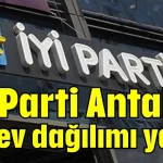 İYİ Parti Antalya görev dağılımı yaptı