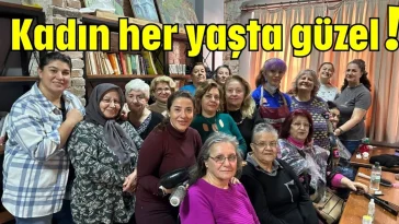 Kadın her yaşta güzel!