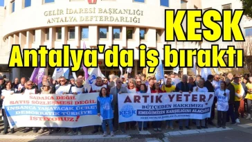 KESK Antalya'da iş bıraktı