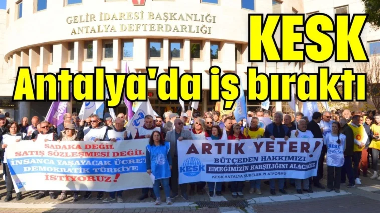 KESK Antalya'da iş bıraktı