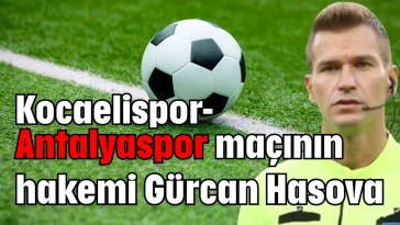 Kocaelispor-Antalyaspor maçının Gürcan Hasova