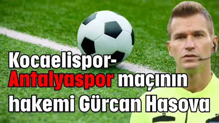 Kocaelispor-Antalyaspor maçının Gürcan Hasova