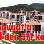 Manavgat'a TOKİ'den 377 konut