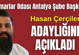 Mimarlar Odası Antalya Şube Başkanı  Çerçiler adaylığını açıkladı