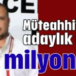 Müteahhitten adaylık için 25 milyon TL