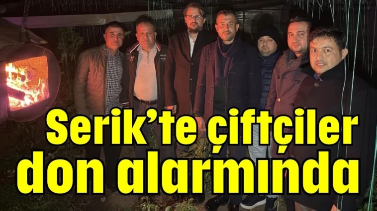 Serik’te çiftçiler don alarmında