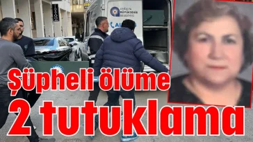 Şüpheli ölüme 2 tutuklama