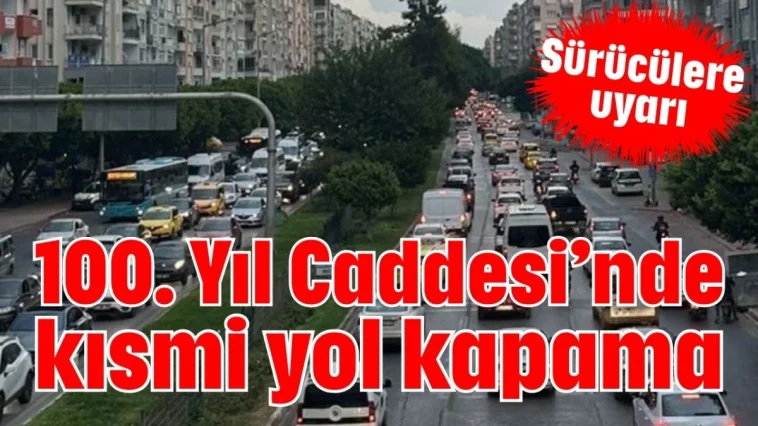 Sürücülere uyarı: Antalya 100. Yıl Caddesi’nde kısmi yol kapama