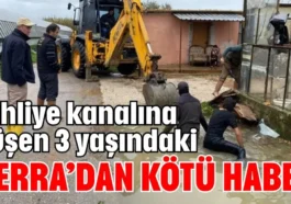 Antalya'da tahliye kanalına düşen 3 yaşındaki Berra'dan kötü haber