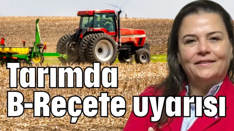 Tarımda B-Reçete uyarısı