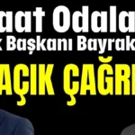 Ziraat Odaları Birlik Başkanı Bayraktar'a AÇIK ÇAĞRI