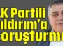 AK Partili Yıldırım'a soruşturma