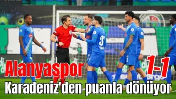 Alanyaspor Karadeniz'den puanla dönüyor: 1-1
