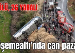 Antalya Döşemealtı'nda can pazarı: 8 ölü, 26 yaralı