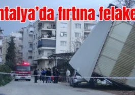 Antalya'da fırtına felaketi