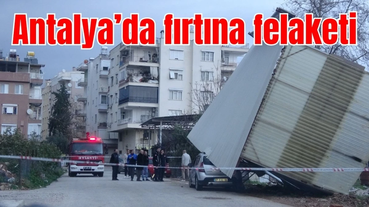 Antalya'da fırtına felaketi