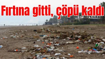 Antalya'da fırtına gitti, çöpü kaldı