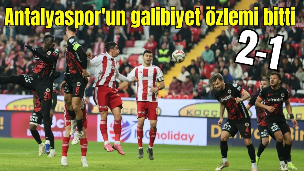 Antalyaspor'un galibiyet özlemi bitti: 2-1