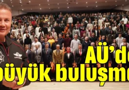 AÜ’de büyük buluşma