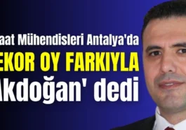 İnşaat Mühendisleri Antalya'da rekor oy farkıyla 'Akdoğan' dedi