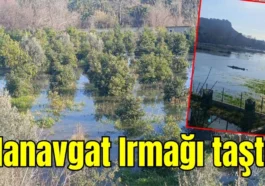 Manavgat Irmağı taştı!